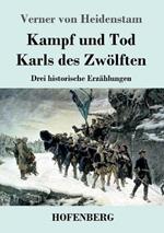 Kampf und Tod Karls des Zwölften: Drei historische Erzählungen