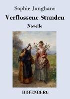 Verflossene Stunden: Novelle