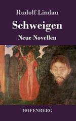 Schweigen: Neue Novellen