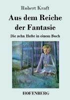 Aus dem Reiche der Fantasie: Die zehn Hefte in einem Buch