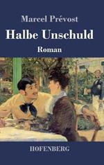 Halbe Unschuld: Roman