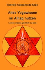 Altes Yogawissen wieder im Alltag nutzen