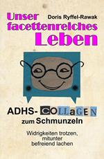 Unser facettenreiches Leben