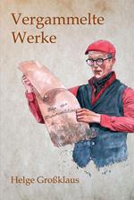 Vergammelte Werke