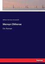 Mervyn Clitheroe: Ein Roman