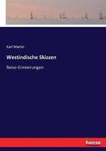 Westindische Skizzen: Reise-Erinnerungen