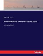 A Complete Edition of the Poets of Great Britain: Volume the Fourth