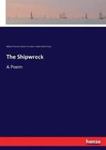 The Shipwreck: A Poem