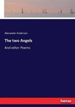 The two Angels: And other Poems