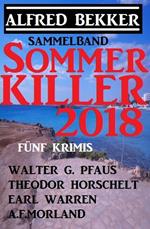 Sommer Killer 2018 - Sammelband Fünf Krimis