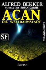 Brian Carisi SF Roman: Acan - Die Weltraumstadt