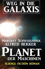 Planet der Maschinen: Weg in die Galaxis