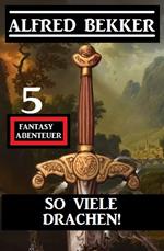 So viele Drachen! 5 Fantasy Abenteuer