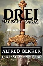 Drei magische Sagas auf 1600 Seiten: Fantasy Sammelband