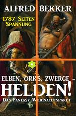 Elben, Orks, Zwerge - Helden! Das Fantasy Weihnachtspaket: 1787 Seiten Spannung