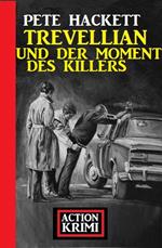 Trevellian und der Moment des Killers: Action Krimi