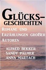 Glücksgeschichten - Romane und Erzählungen großer Autoren