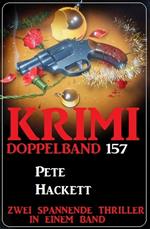 Krimi Doppelband 157 - Zwei spannende Thriller in einem Band