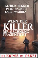 Wenn der Killer die Rechnung präsentiert : 10 Krimis im Paket