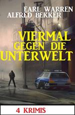 Viermal gegen die Unterwelt: 4 Krimis