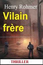 Vilain frère : Thriller