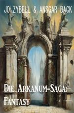 Die Arkanum-Saga: Fantasy