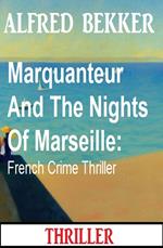Marquanteur And The Nights Of Marseille: French Crime Thriller