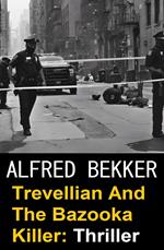 Trevellian And The Bazooka Killer: Thriller