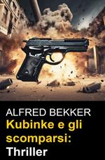 Kubinke e gli scomparsi: Thriller