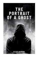 The Portrait of a Ghost