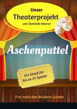 Unser Theaterprojekt, Band 12 - Aschenputtel