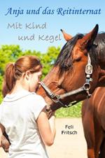 Anja und das Reitinternat - Mit Kind und Kegel