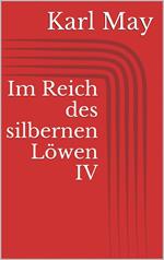 Im Reich des silbernen Löwen IV