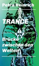 Trance - Brücke zwischen den Welten