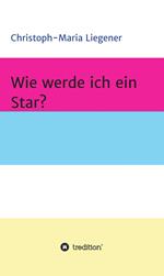 Wie werde ich ein Star?