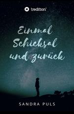 Einmal Schicksal und zurück