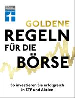 Goldene Regeln für die Börse - Finanzen verstehen, Risiko minimieren, Erfolge erzielen - Börse für Einsteiger