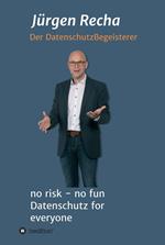 no risk - no fun Datenschutz for everyone