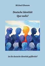 Deutsche Identität - Quo vadis?