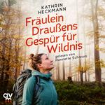 Fräulein Draußens Gespür für Wildnis