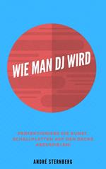 Wie man DJ wird