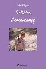 Matildas Lebenskampf