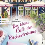 Das kleine Café der Bücherträume (ungekürzt)