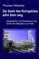 Die Seele des Ruhrgebiets wäre dann weg