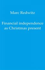 Financial independence as Christmas present