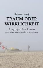 Traum oder Wirklichkeit