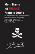 Mein Name ist DRAKE. Francis Drake