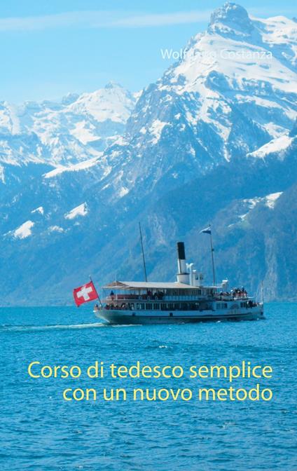 Corso di tedesco semplice con un nuovo metodo - Wolfgang Costanza - ebook