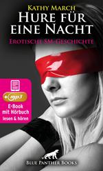 Hure für eine Nacht! Erotik Audio SM-Story | Erotisches SM-Hörbuch