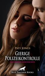 Gierige Polizeikontrolle | Erotische Geschichte